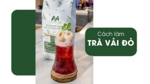 cách làm trà vải lạc thần tại nhà siêu ngon